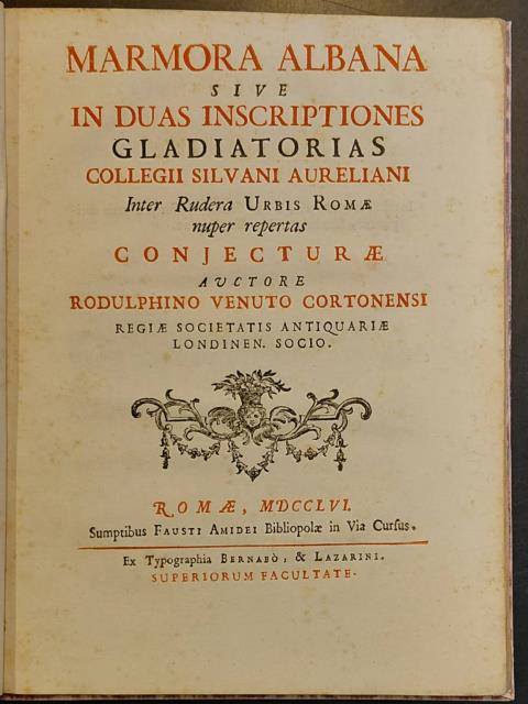 MARMORA ALBANA. Sive in duas inscriptiones gladiatorias collegii silvani aureliani …