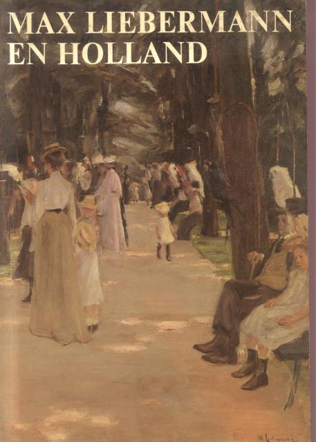 MAX LIEBERMANN EN HOLLAND.