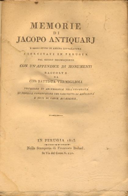MEMORIE DI JACOPO ANTIQUARJ. E degli studj di amena letteratura …