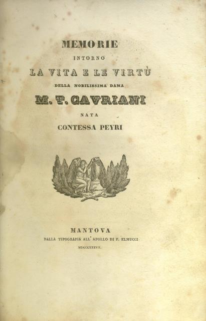 MEMORIE INTORNO LA VITA E LE VIRTU' DELLA NOBILISSIMA DAMA …