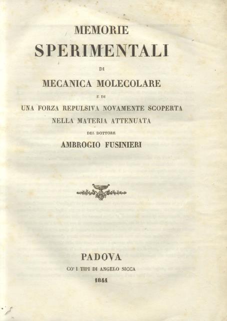 MEMORIE SPERIMENTALI DI MECCANICA MOLECOLARE E DI UNA FORZA REPULSIVA …