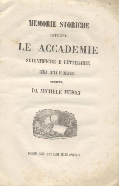 MEMORIE STORICHE INTORNO LE ACCADEMIE SCIENTIFICHE E LETTERARIE DELLA CITTÀ …