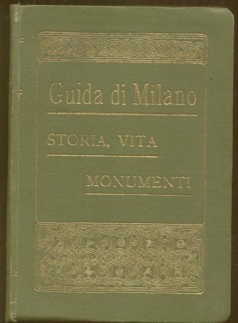 MILANO. Nella storia, nella vita contemporanea e nei monumenti.