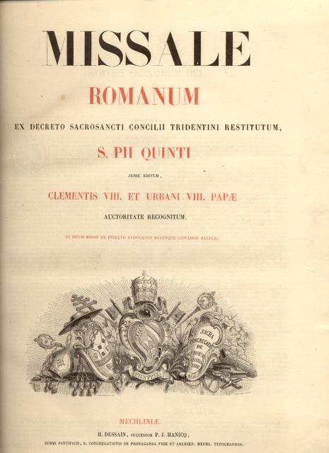 MISSALE ROMANUM. Ex Decreto Sacrosancti Concilii Tridentini restitutum, S.Pii Quinti …