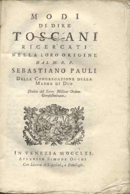 MODI DI DIRE TOSCANI RICERCATI NELLA LORO ORIGINE.