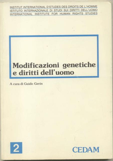 MODIFICAZIONI GENETICHE E DIRITTI DEll'UOMO. Atti del Convegno tenutosi il …