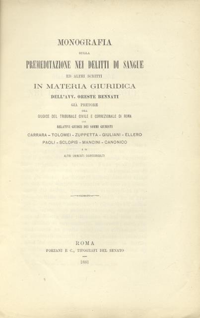 MONOGRAFIA SULLA PREMEDITAZIONE NEI DELITTI DI SANGUE. Ed altri scritti …