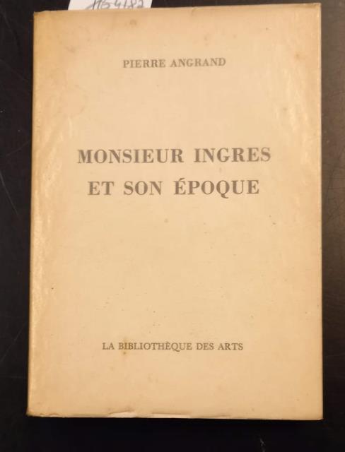 MONSIEUR INGRES ET SON ÉPOQUE.