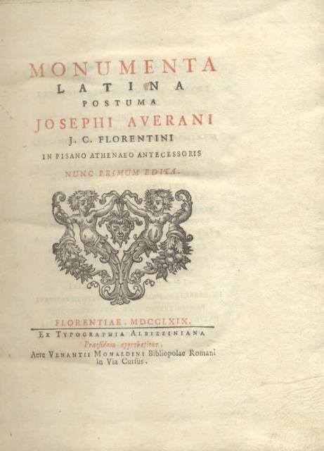 Monumenta latina postuma Josephi Averani J.C. Florentini in Pisano Athenaeo …