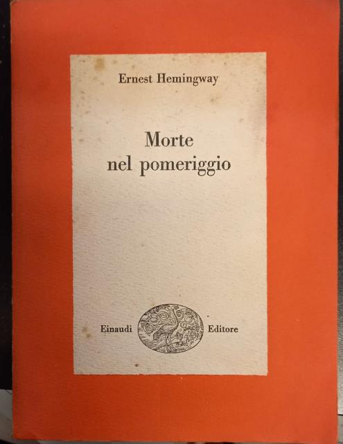 MORTE NEL POMERIGGIO ("Death in the Afternoon").