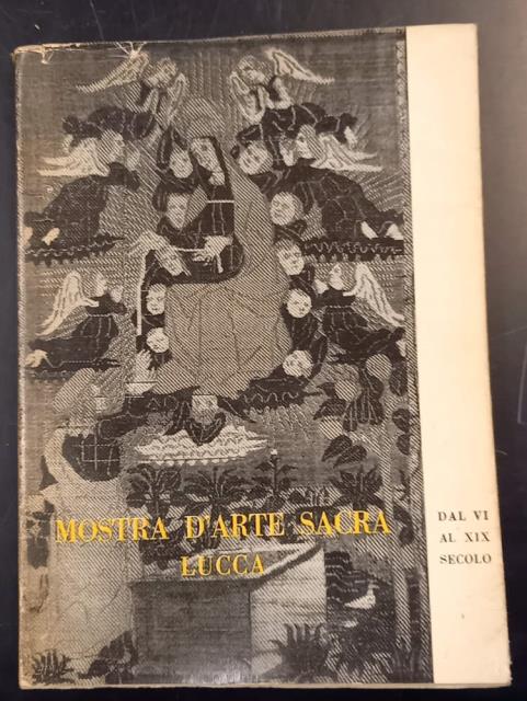 MOSTRA D'ARTE SACRA DAL SECOLO VI AL SECOLO XIX. Catalogo. …