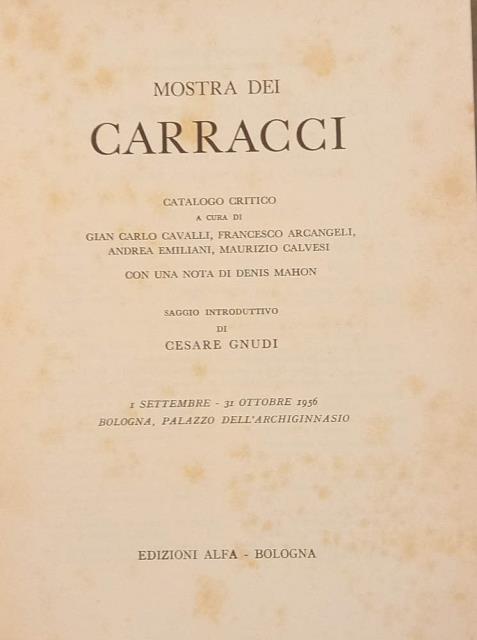 MOSTRA DEI CARRACCI. Catalogo della Mostra. Bologna, Palazzo dell'Archiginnasio; 1 …