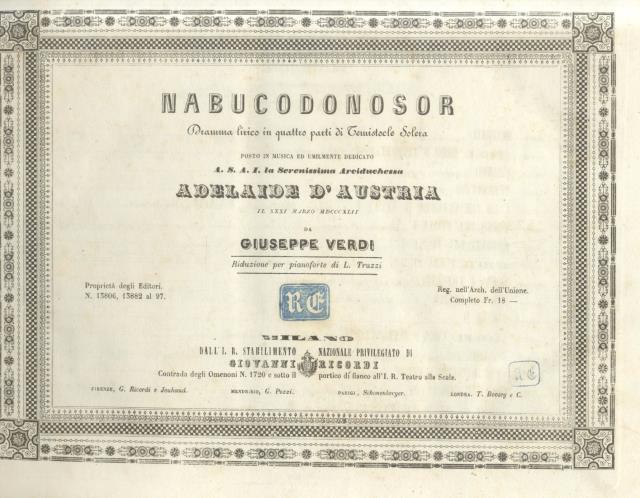 NABUCODONOSOR (1842). Dramma lirico in quattro parti di Temistocle Solera. …