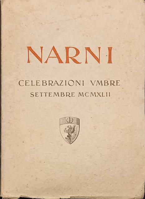 NARNI. Celebrazioni umbre. Settembre MCMXLII.