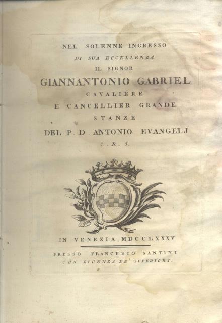 Nel solenne ingresso di sua eccellenza il signor Giannantonio Gabriel …