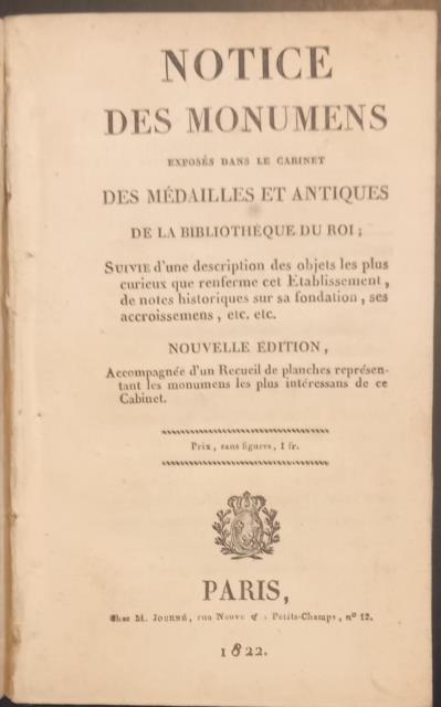 NOTICE DES MONUMENS EXPOSÉS DANS LE CABINET DES MÉDAILLES ET …