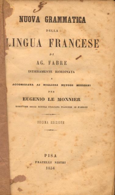 NUOVA GRAMMATICA DELLA LINGUA FRANCESE. Interamente riordinata e accomodata ai …