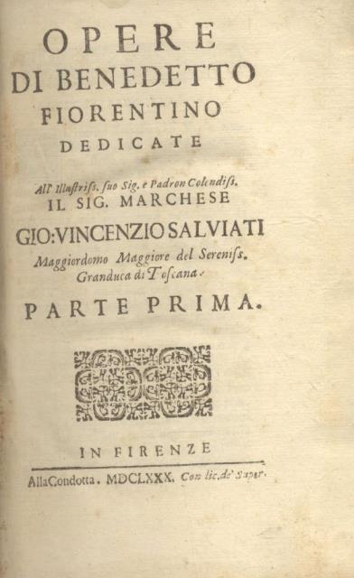 OPERE DI BENEDETTO FIORENTINO. Dedicate all'Ill.mo suo Sig. e Padron …
