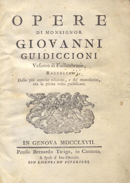 OPERE DI MONSIGNOR GIOVANNI GUIDICCIONI VESCOVO DI FOSSOMBRONE. Raccolte dalle …