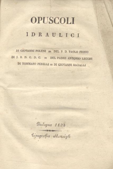 OPUSCOLI IDRAULICI. Volume VI della "Raccolta d'autori italiani che trattano …