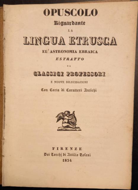 Opuscolo riguardante la lingua etrusca e l'astronomia ebraica. Estratto da …