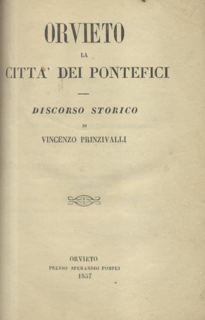 ORVIETO LA CITTA' DEI PONTEFICI. Discorso storico.