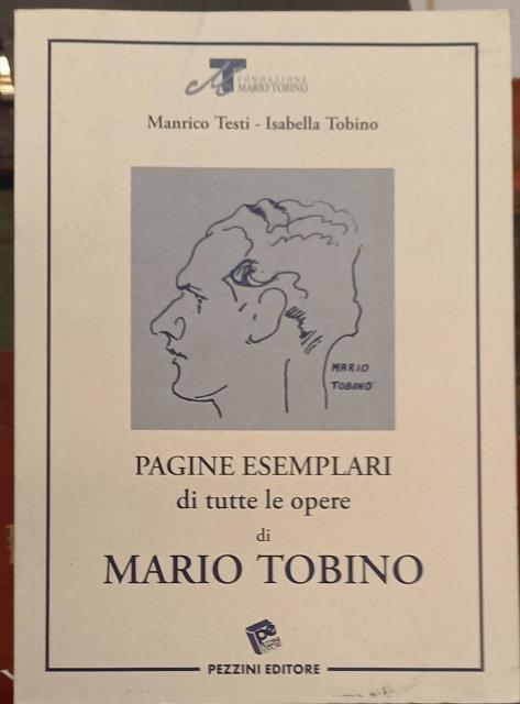 PAGINE ESEMPLARI DI TUTTE LE OPERE DI MARIO TOBINO.