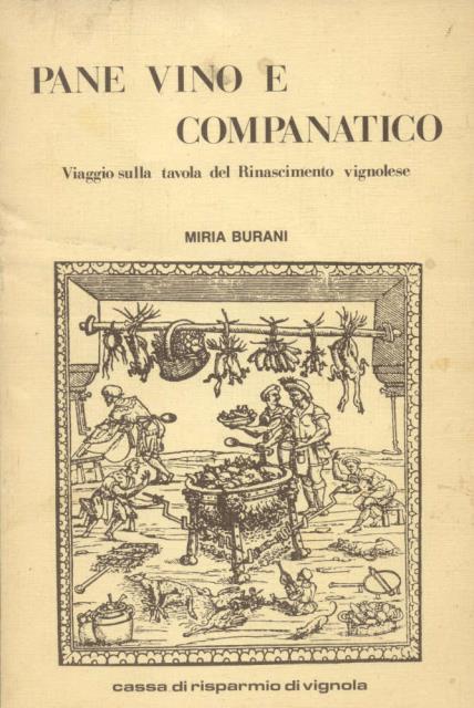 PANE, VINO E COMPANATICO. Viaggio sulla tavola del Rinascimento vignolese.