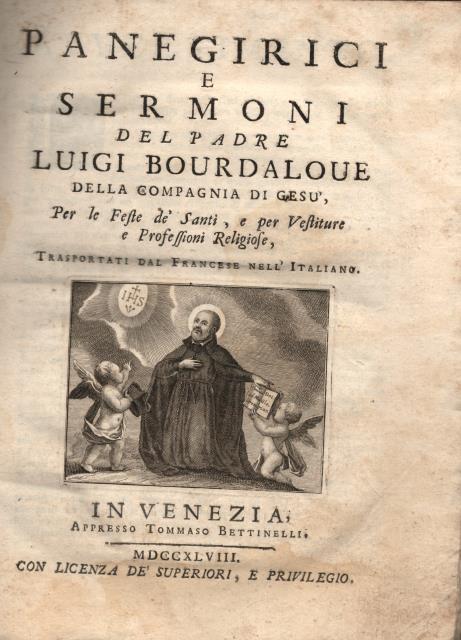 PANEGIRICI E SERMONI. Per le Feste de' Santi, e per …