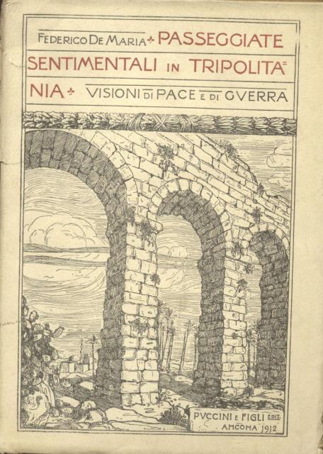 PASSEGGIATE SENTIMENTALI IN TRIPOLITANIA. Visioni di pace e di guerra.