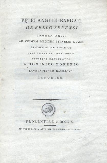 PETRI ANGELII BARGAEI DE BELLO SENENSI. Commentarius ad Cosmum Medicem …