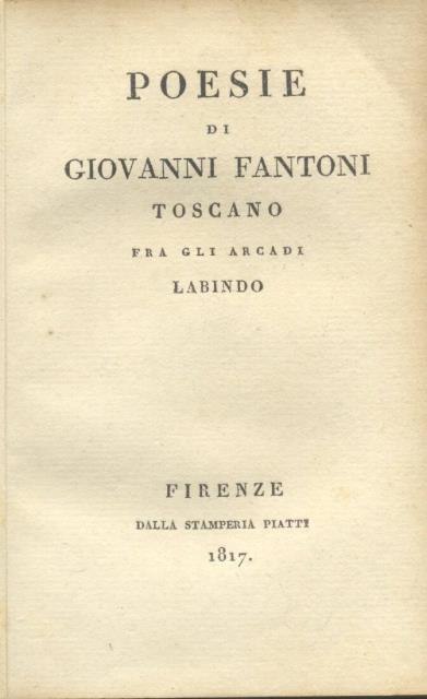 POESIE DI GIOVANNI FANTONI TOSCANO TRA GLI ARCADI LABINDO.