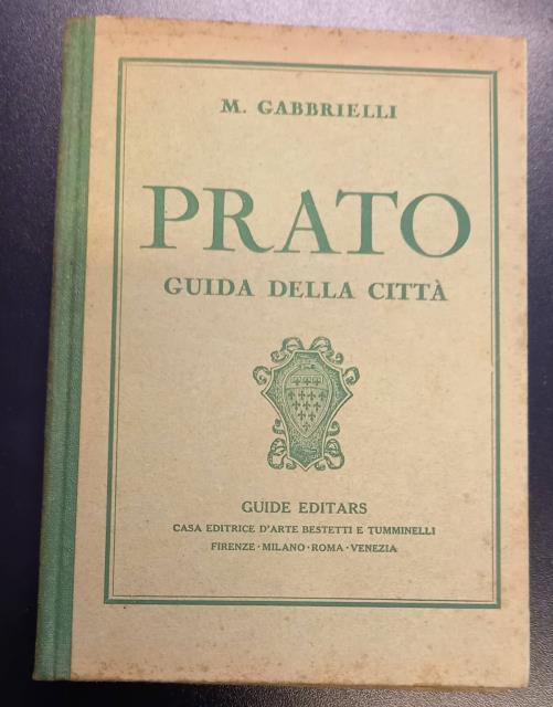 PRATO. Guida storica ed artistica della città e dei dintorni. …