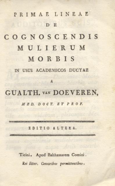PRIMAE LINAE DE COGNOSCENDIS MULIERUM MORBIS. In usus academicos ductae …
