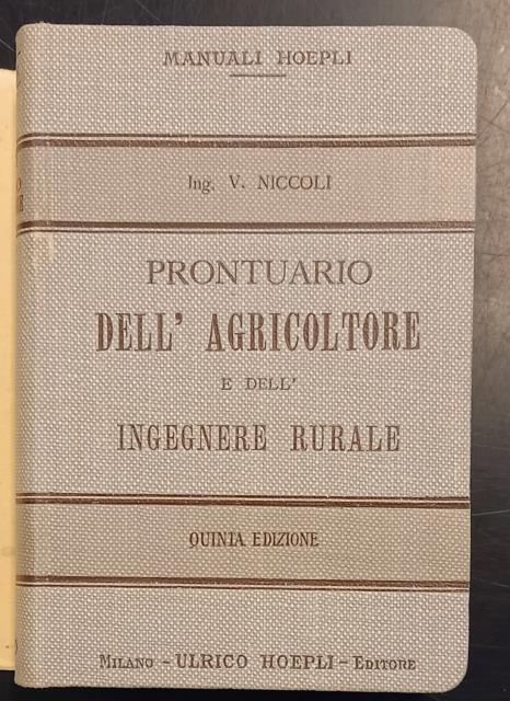 PRONTUARIO DELL'AGRICOLTORE E DELL'INGEGNERE RURALE.