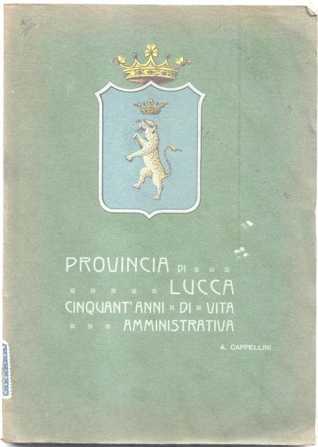 PROVINCIA DI LUCCA: CINQUANT'ANNI DI VITA AMMINISTRATIVA.