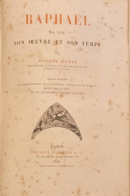 RAPHAËL, SA VIE, SON OEUVRE ET SON TEMPS. Ouvrage contenant …