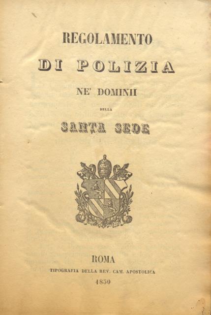 REGOLAMENTO DI POLIZIA NEI DOMINII DELLA SANTA SEDE.