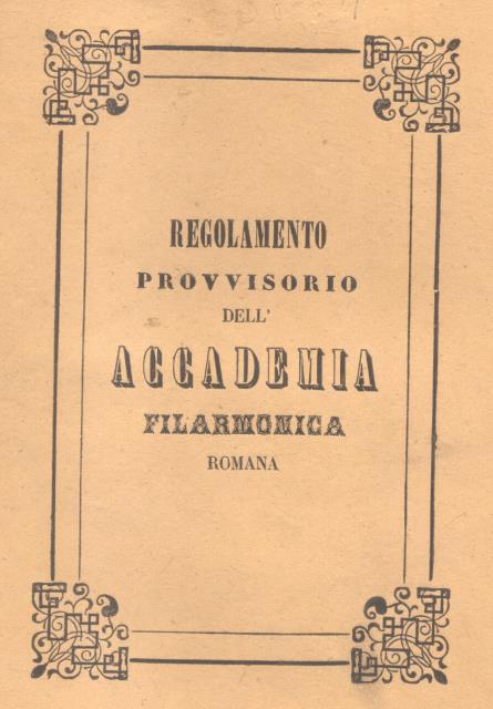 REGOLAMENTO PROVVISORIO DELL'ACCADEMIA FILARMONICA ROMANA.