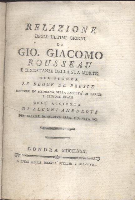 RELAZIONE DEGLI ULTIMI GIORNI DI GIO. GIACOMO ROUSSEAU E CIRCOSTANZE …