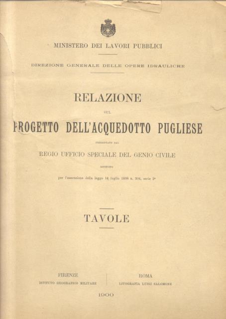 RELAZIONE SUL PROGETTO DELL'ACQUEDOTTO PUGLIESE. Presentato dal Regio Ufficio speciale …