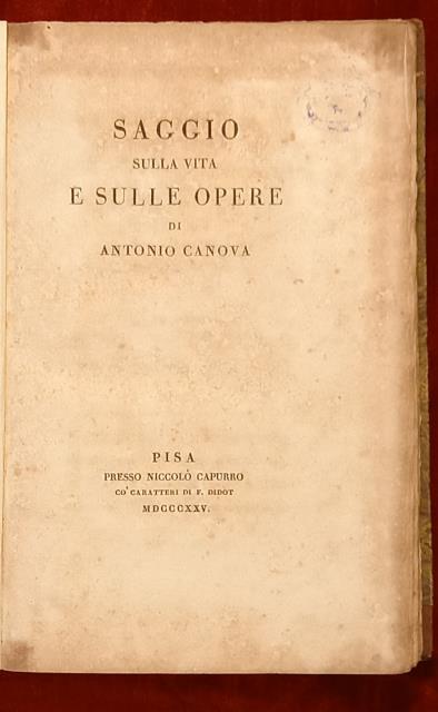 SAGGIO SULLA VITA E SULLE OPERE DI ANTONIO CANOVA.