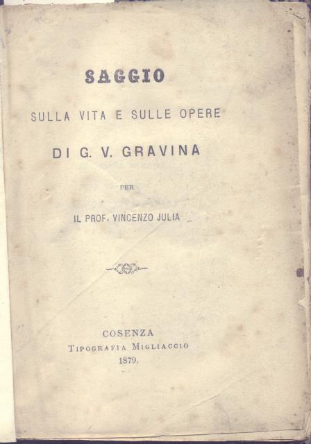 SAGGIO SULLA VITA E SULLE OPERE DI GIAN VINCENZO GRAVINA.