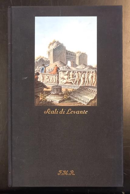 SCALI DI LEVANTE ovvero EGEO OTTOMANO. Con gli acquarelli di …