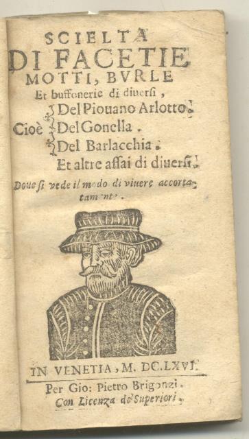 SCELTA DI FACETIE, MOTTI, BURLE, ET BUFFONERIE DI DIVERSI. Cioè …
