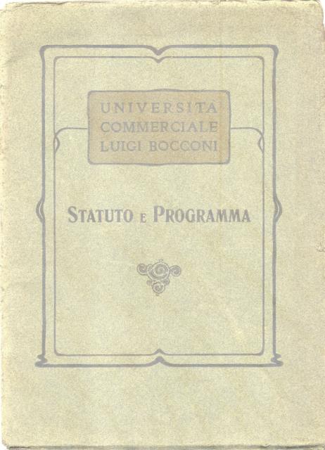STATUTO E PROGRAMMA DELL'UNIVERSITA' COMMERCIALE "LUIGI BOCCONI". In occasione della …