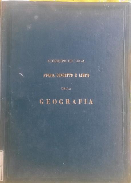 STORIA, CONCETTO E LIMITI DELLA GEOGRAFIA.