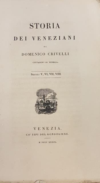 STORIA DEI VENEZIANI. Secoli V, VI, VII, VIII.