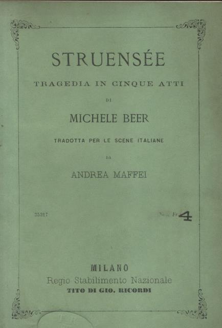 STRUENSSE. Tragedia in cinque atti di Michele Beer tradotta per …
