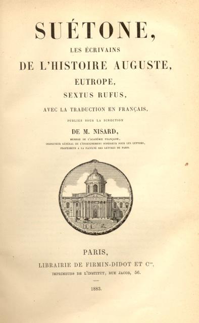 SVÉTONE, LES ÉCRIVAINS DE L'HISTOIRE, AUGUSTE, EUTROPE, SEXTUS RUFUS.